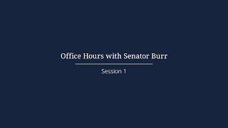 Office Hours with Senator Burr - Session 1