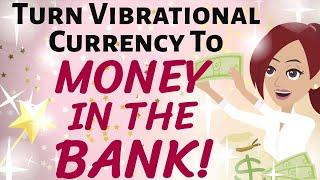 Abraham Hicks  TURN VIBRATIONAL CURRENCY TO MONEY IN THE BANK!  Law of Attraction