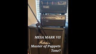 MESA Mark VII Master Of Puppets Tone?