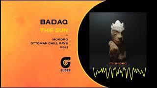 Badaq - The Sun (Mokoko, Vol.1 - Ottoman Chill Rave)