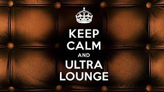 Keep Calm And Ultra Lounge 