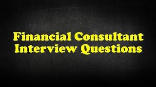 Financial Consultant Interview Questions