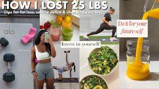 How I lost 25 lbs & changed my life | tips for fat loss, calorie deficit & better habits in 2025