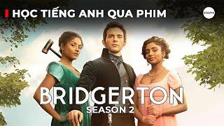 Học tiếng Anh qua phim | Bridgerton (season 2)