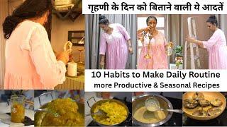 मेरा दिन बीतता है इन 10 आदतों से 10 Daily Routine Habits, Make Day more Productive ,Full Day Recipes