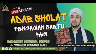 [LIVE] -  Adab  Sholat 2 - Menggapai Cahaya Hidayah Part  22 - Habib Muhammad bin Ahmad Alhabsyi