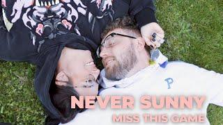 Never Sunny - Miss This Game (Official Music Video)