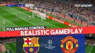 PES 2019 Realistic Gameplay : Barcelona VS Manchester | Full Manual Control