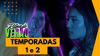 RITMO DE VERÃO TEMPORADAS 1 e 2 - TODOS OS EPISÓDIOS!!