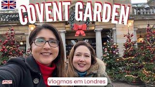 COVENT GARDEN: o bairro mais visitado em Londres | Café da manhã e decoração de Natal