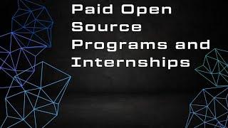 Paid Open Source Programs and Internships