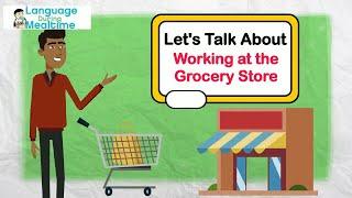 Let's Talk About Working At the Grocery Store