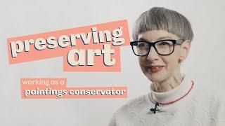 Preserving Art: working as a paintings conservator