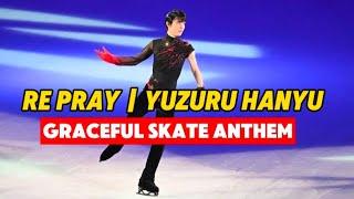 Re Pray | Yuzuru Hanyu’s Graceful Skate Anthem