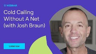 Cold Calling Without A Net with Josh Braun & Cognism