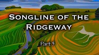 Songline of the Ridgeway | Walking Britain’s Oldest Road (Part 5)