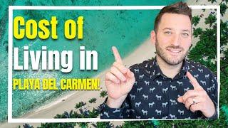 Cost of Living in Playa Del Carmen!