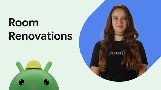 Room renovations | Android Conference Talks