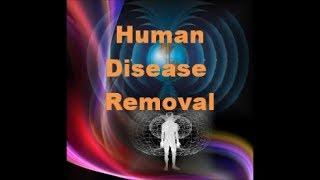  LEGENDARY HUMAN DISEASE REMOVAL + HEALTH INFUSION