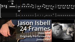 Jason Isbell - 24 Frames (Bass Line w/ Tabs and Standard Notation)