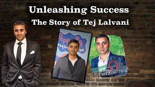 Unleashing Success: The  Journey to a Millionaire of Tej Lalvani