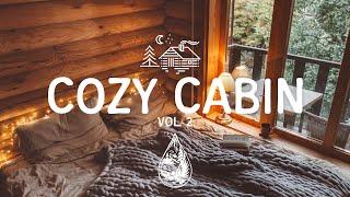 Cozy Cabin ️ - A Calming Indie/Folk/Chill Playlist | Vol. 2