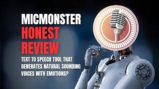 MicMonster Honest Review - Text to Speech Tool That Generates Natural Sounding Voices with Emotions