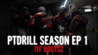 #PtDrill Season Ep1 - ITF Rootsz (Prod. BM/ BullyProd)