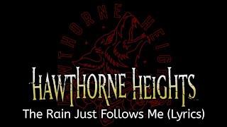 Hawthorne Heights - The Rain Just Follows Me (Lyrics)