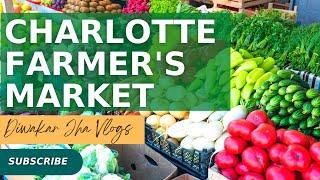 Farmers Market Tour | Charlotte Farmers Market | America’s Farmers Market | Fresh Foods