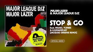 Major Lazer & Major League Djz - Stop & Go (feat. Msaki, Yumbs & LuuDaDeejay) [Jacques Greene Remix]