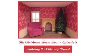 The Christmas Room Box #5 - Building the Chimney Breast