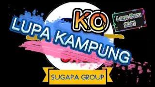 KO LUPA KAMPUNG | Sugapa Group | Lagu terbaru Mei 2021 | Intan Jaya Terlupa