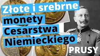 Złote i srebrne monety Pruskie z okresu Cesarstwa Niemieckiego