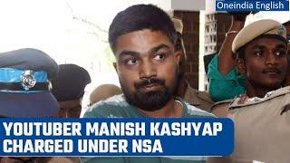 Youtuber Manish Kashyap slapped with NSA in the fake video case | Oneindia News