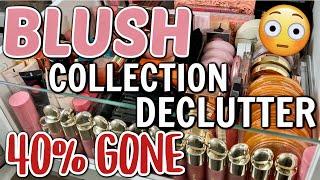 HUGE BLUSH COLLECTION DECLUTTER! | 40% GONE  + MY TOP FAVORITE BLUSHES!