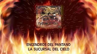 Engendros Del Pantano - La Sucursal Del Cielo (Audio)