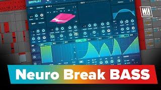 Create a Killer Neuro Break Bass in Minutes!