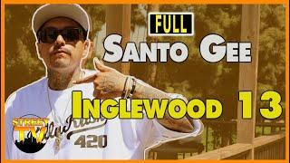 Santo Gee from Inglewood 13 | Family Life | Prison Sentence | Wes Watson | Munchie B (Complete)