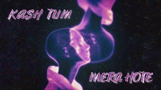 || Kash Tum Mera Hote || By Young Eyee (Prod. Chill Sebs) Official Audio.