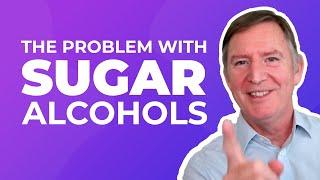 THE PROBLEM WITH SUGAR ALCOHOLS  — DR. ERIC WESTMAN