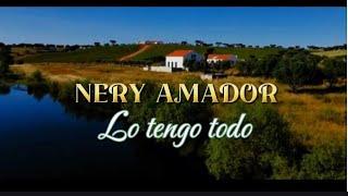 NERY AMADOR /LO TENGO TODO (VIDEO Lyric)