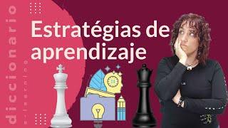 Qué son las ESTRATEGIAS DE APRENDIZAJE | Diccionario de Elearning