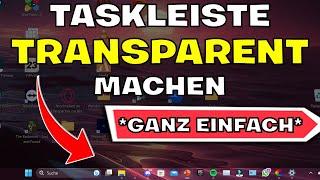 Taskleiste TRANSPARENT / DURCHSICHTIG machen - GANZ EINFACH  Windows 11 / 10 | Tutorial | forfad