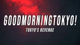 TOKYO'S REVENGE - GOODMORNINGTOKYO! (Lyrics)