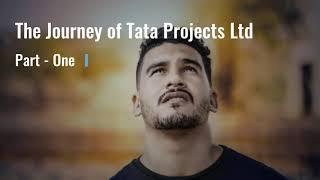 The Journey of Tata Projects Ltd - Part One