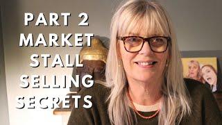 Market Stall Selling Secrets Part 2