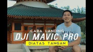 VLOG Dji Mavic 09-Cara Landing Dji Mavic Diatas Tangan