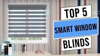 Top 5 Best Smart Window Blinds in 2024 | Best Smart Blinds (Review & Guide)