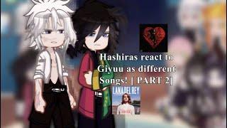 Hashiras React to Giyuu as different songs [Part 2/2] ||  Demon Slayer x Gacha